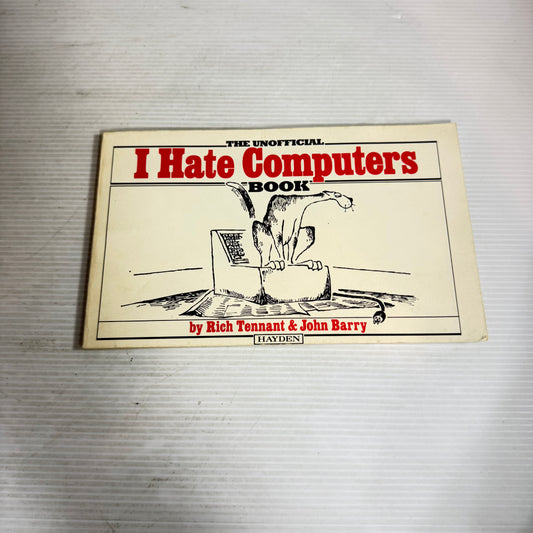 The Unofficial I Hate Computers Book - Rich Tennant & John Barry (Vintage 1984)