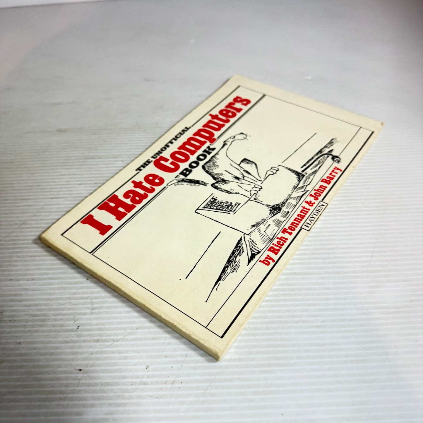 The Unofficial I Hate Computers Book - Rich Tennant & John Barry (Vintage 1984)