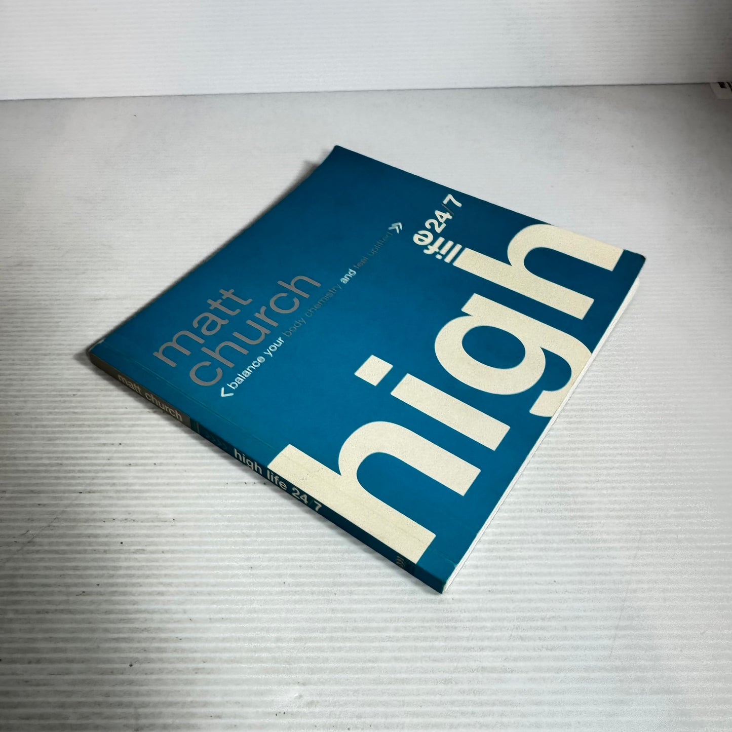 High Life 24/7 : Balance Your Body Chemicals and Feel Uplifted - Matt Church (CD Included)