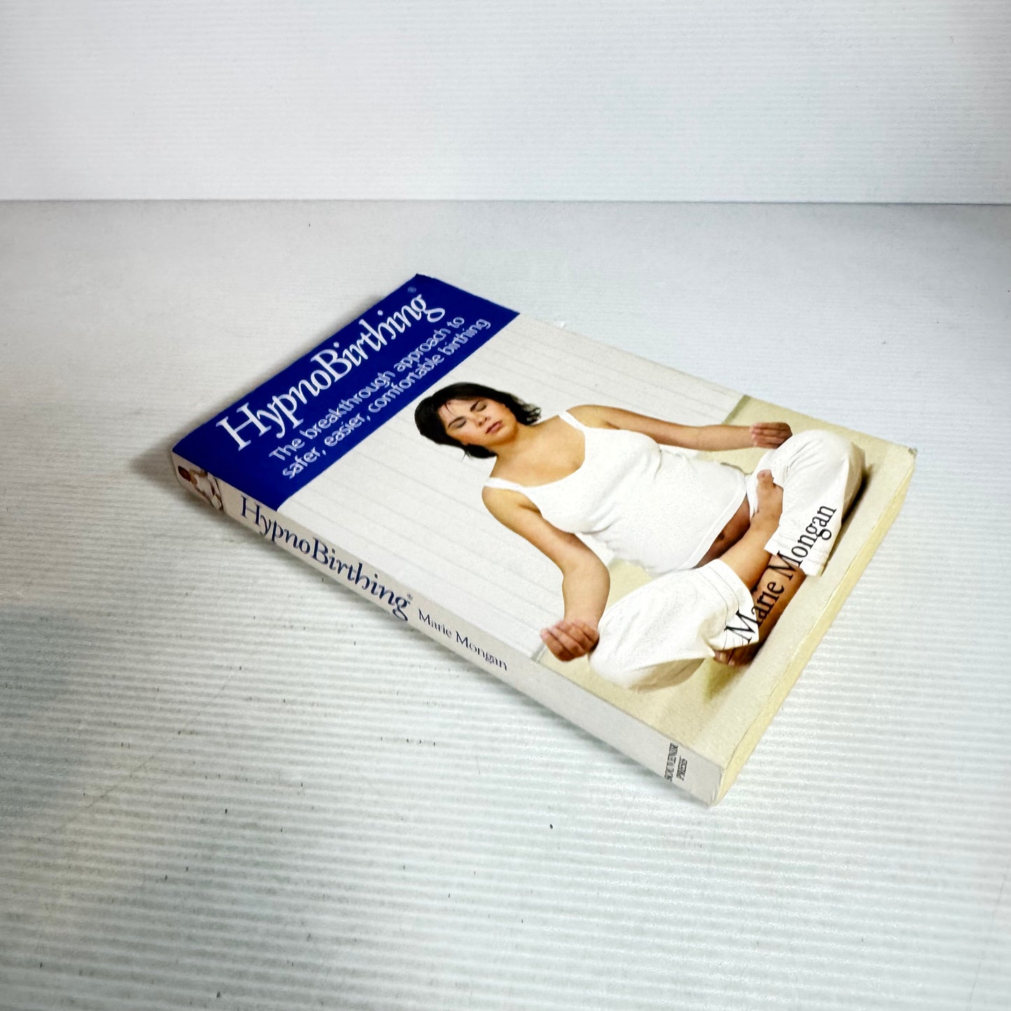 HypnoBirthing : The Breakthrough Approach to Safer, Easier, Comfortable Birthing - Marie Mongan