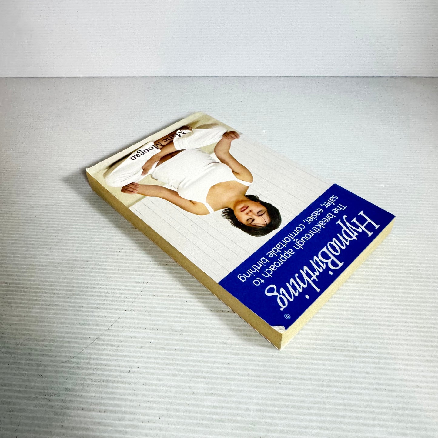 HypnoBirthing : The Breakthrough Approach to Safer, Easier, Comfortable Birthing - Marie Mongan