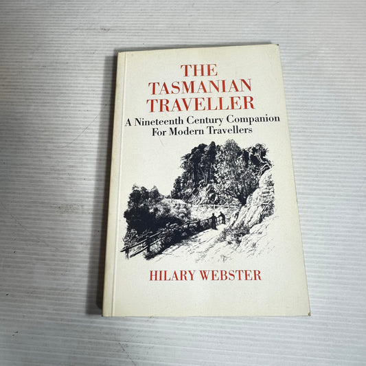 The Tasmanian Traveller : A Nineteenth Century Companion For Modern Travellers (Vintage 1988)