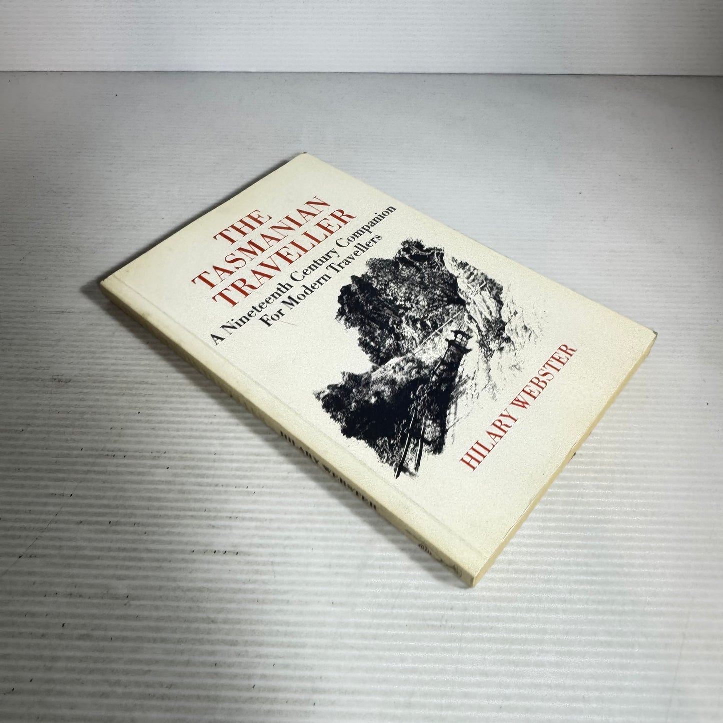 The Tasmanian Traveller : A Nineteenth Century Companion For Modern Travellers (Vintage 1988)