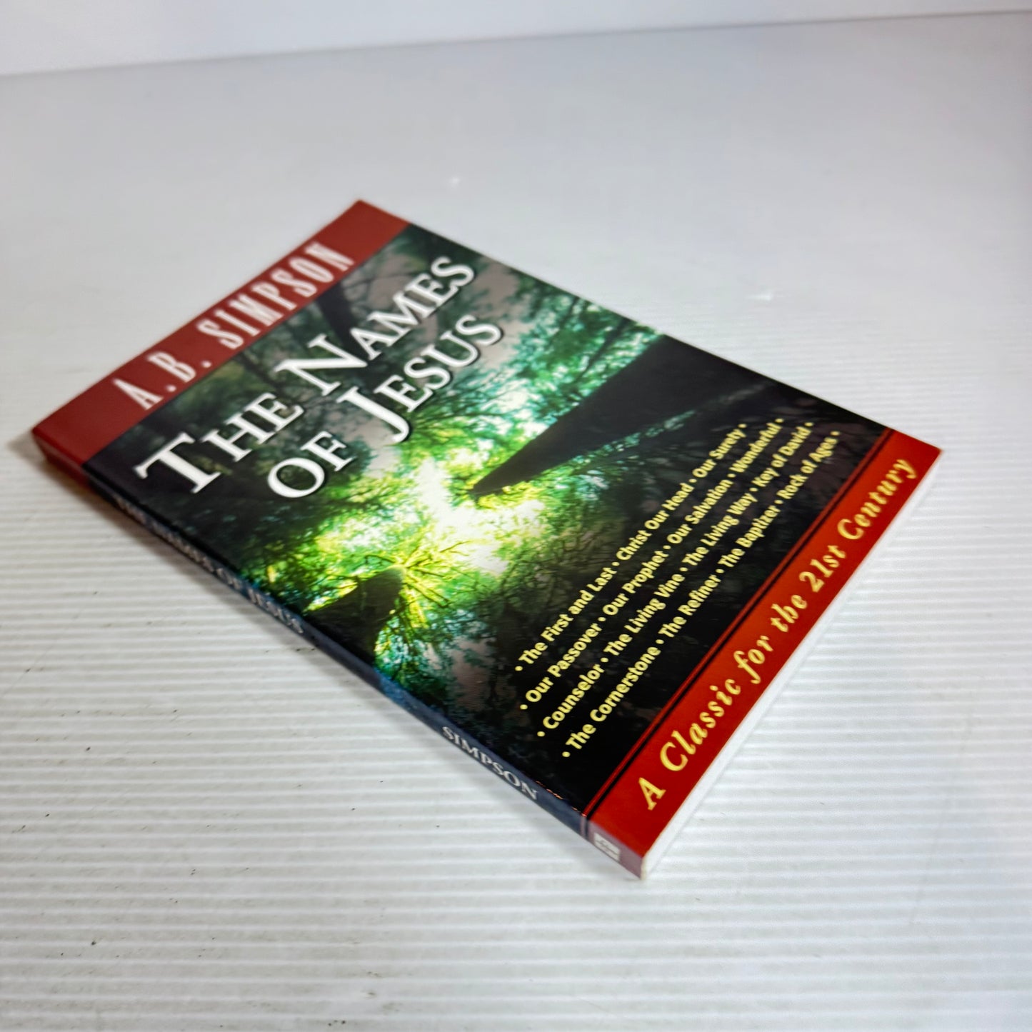 The Names of Jesus : A Classic for the 21st Century - A. B. Simpson