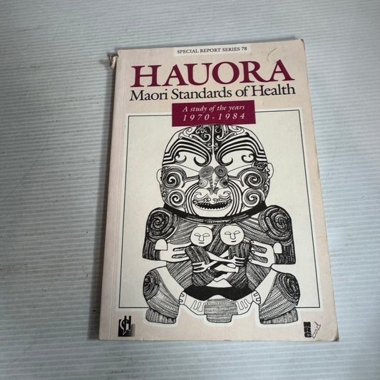 Hauora Maori Standards of Health : A Study of the Years 1970 - 1984