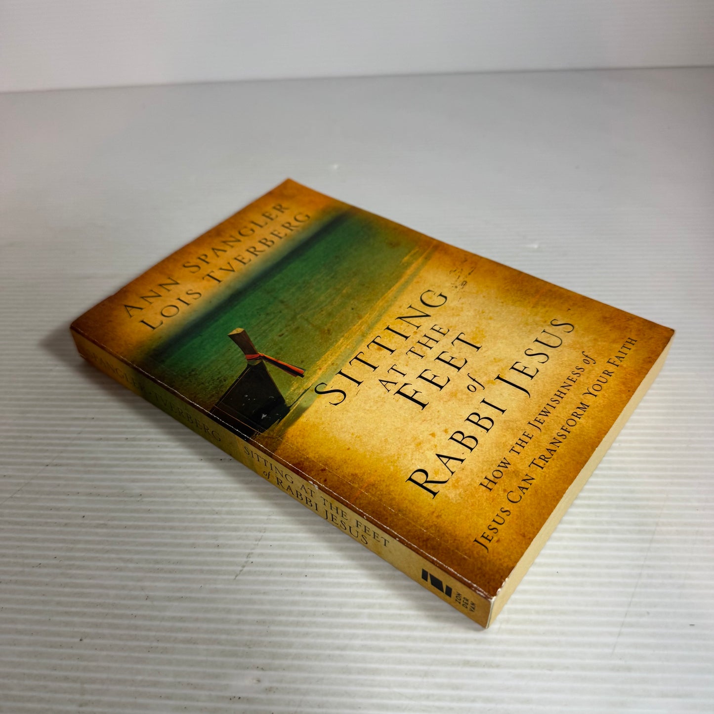 Sitting At The Feet of Rabbi Jesus : How The Jewishness of Jesus Can Transform Your Faith - Ann Spangler & Lois Tverberg