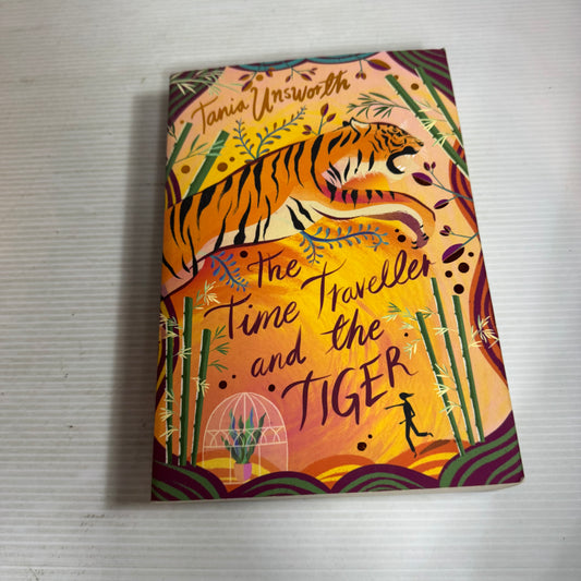 The Time Traveller And The Tiger - Tania Unsworth