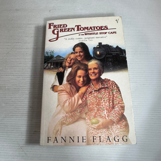 Fried Green Tomatoes At The Whistle Stop Cafe - Fannie Flagg
