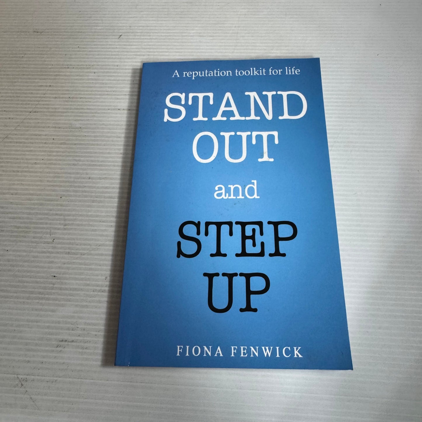 Stand Out And Step Up - Fiona Fenwick