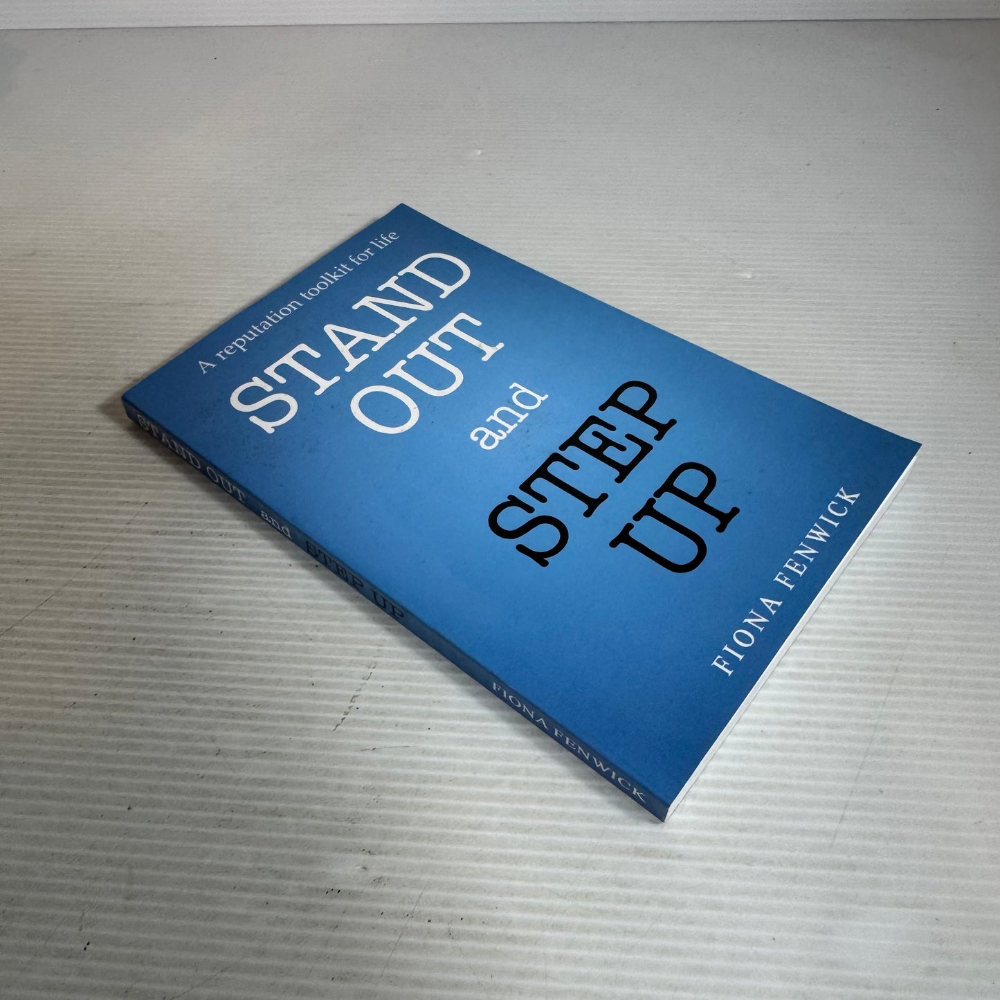 Stand Out And Step Up - Fiona Fenwick