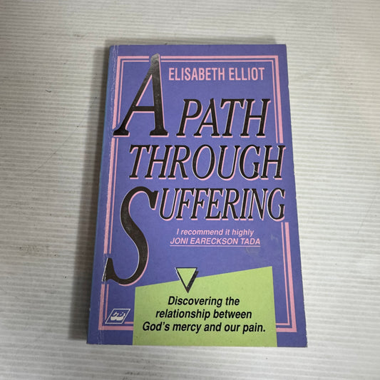 A Path Through Suffering - Elisabeth Elliot (Vintage 1991)