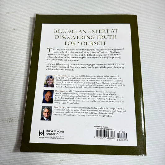 How To Study Your Bible : Discover The Life-Changing Approach to God's World - Kay Arthur, David Arthur & Pete De Lacy (Workbook)