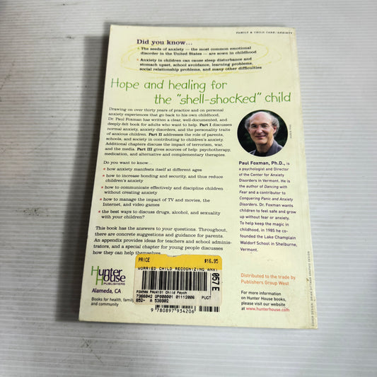 The Worried Child: Recognizing Anxiety In Children And Helping Them Heal - Paul Foxman. Ph.D.