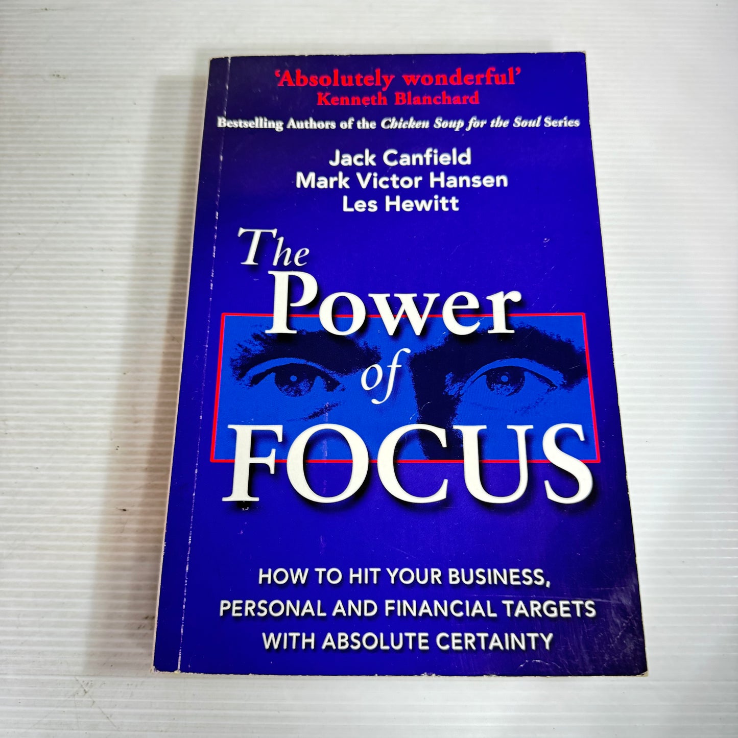 The Power of Focus - Jack Canfield, Mark Victor Hansen, Les Hewitt