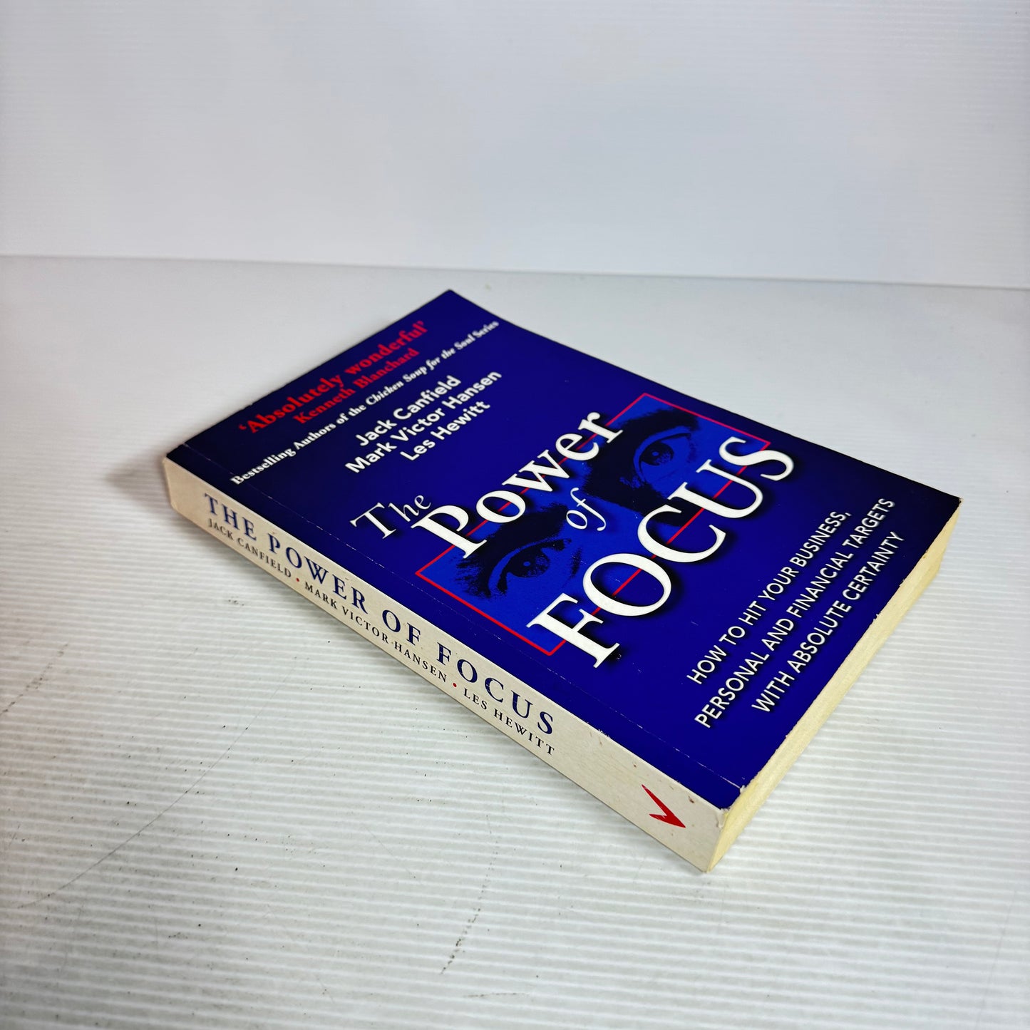 The Power of Focus - Jack Canfield, Mark Victor Hansen, Les Hewitt