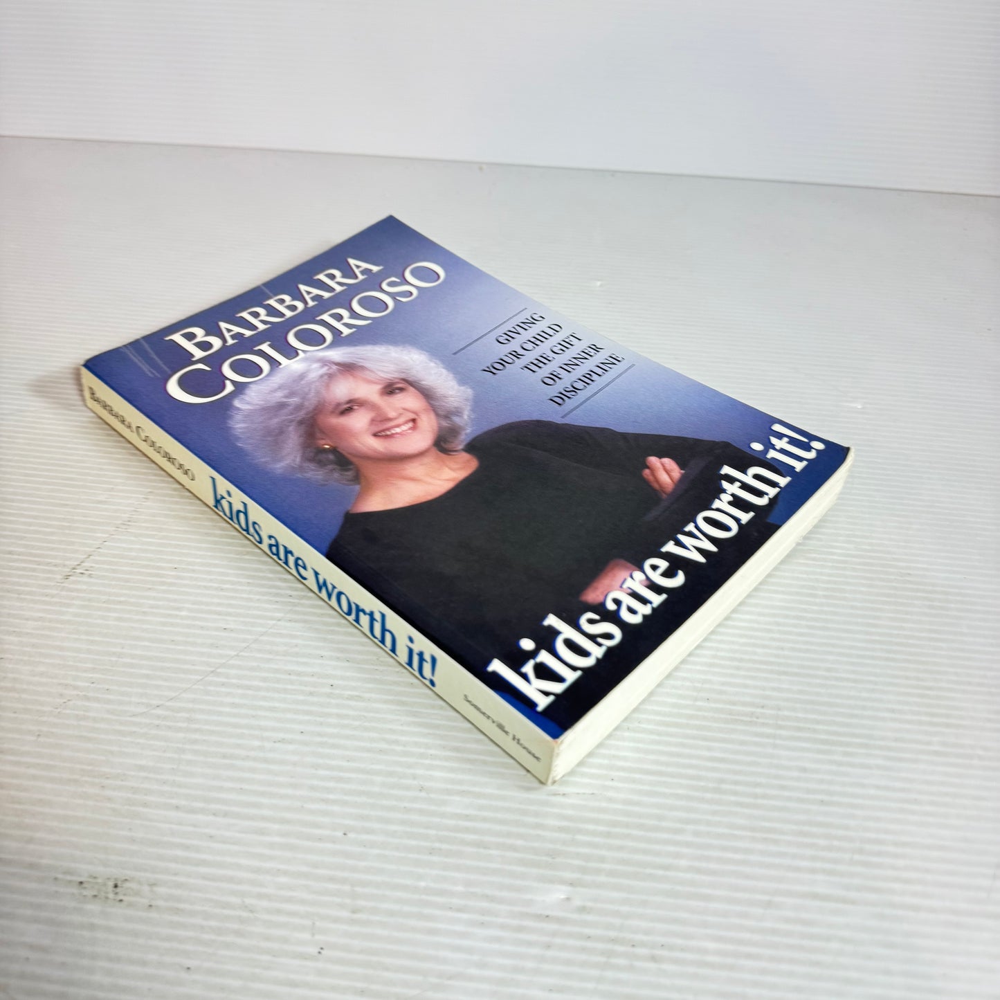Kids Are Worth It! Giving Your Child The Gift of Inner Discipline - Barbara Coloroso