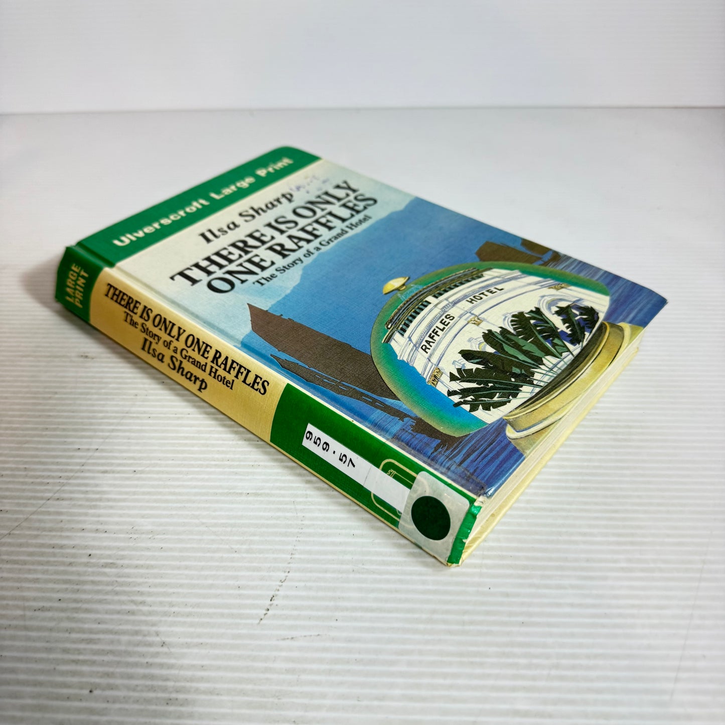 There Is Only One Raffles : The Story of a Grand Hotel - Ilsa Sharp LARGE PRINT