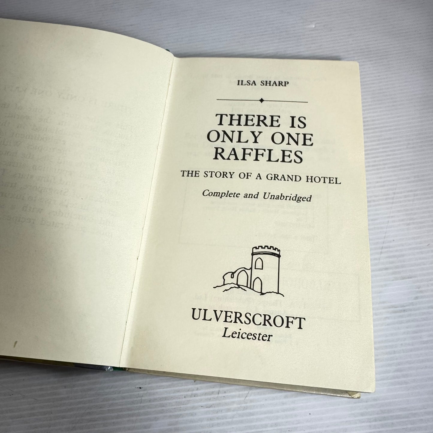 There Is Only One Raffles : The Story of a Grand Hotel - Ilsa Sharp LARGE PRINT