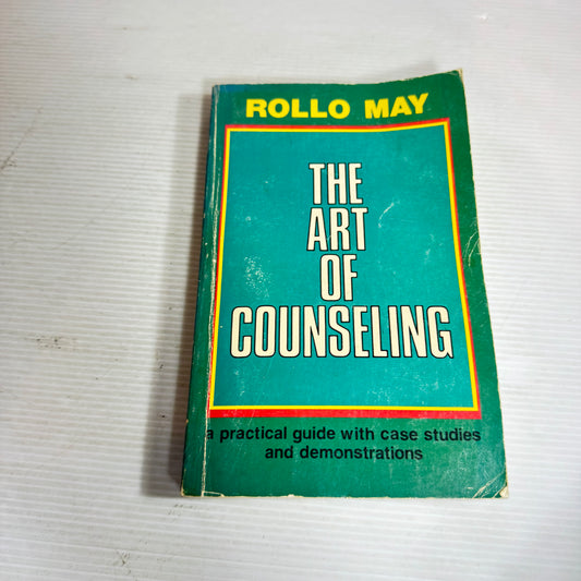 The Art of Counselling : A Practical Guide with Case Studies and Demonstrations - Rollo May (Vintage 1980)