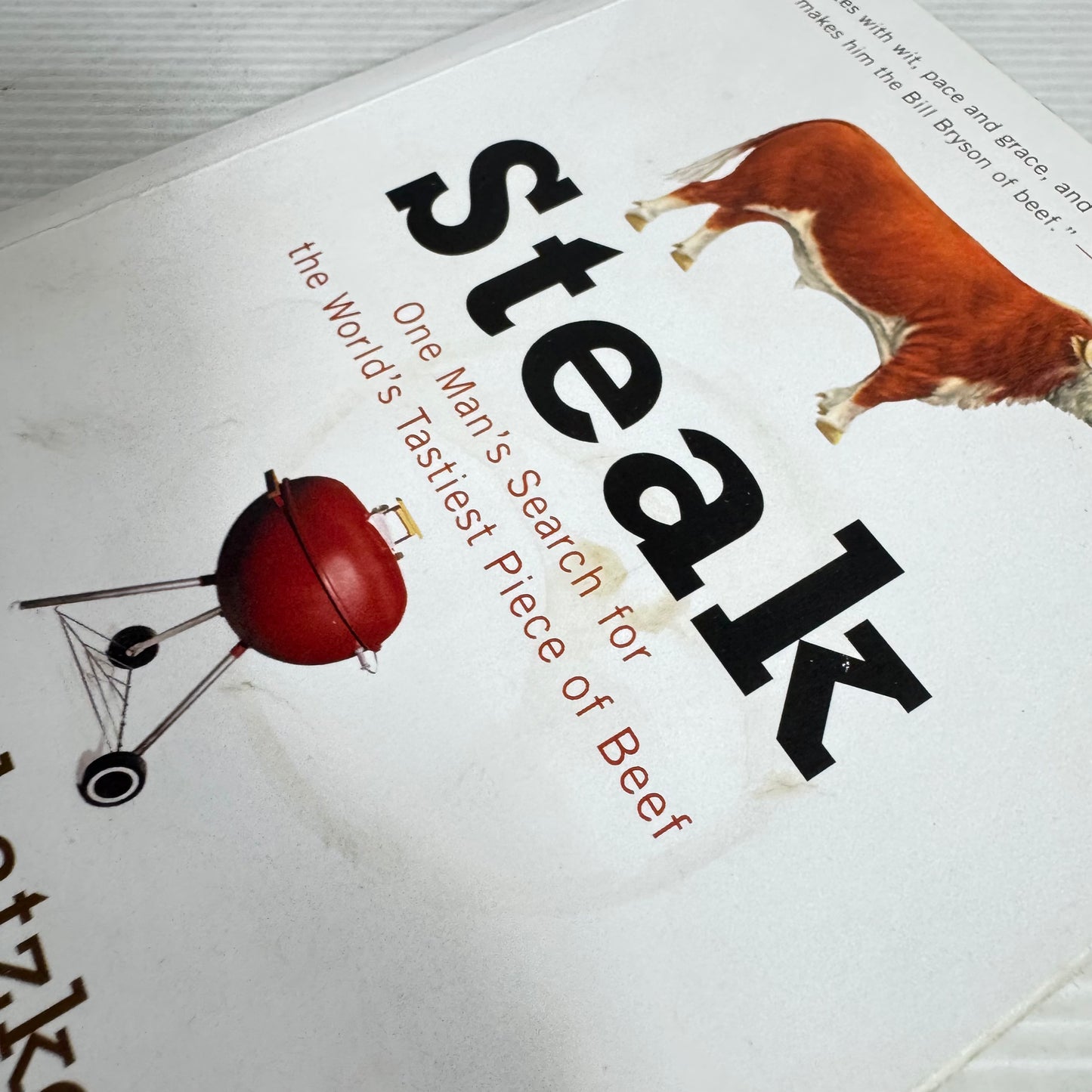 Steak : One Man's Search for the World's Tastiest Piece of Beef - Mark Schatzker