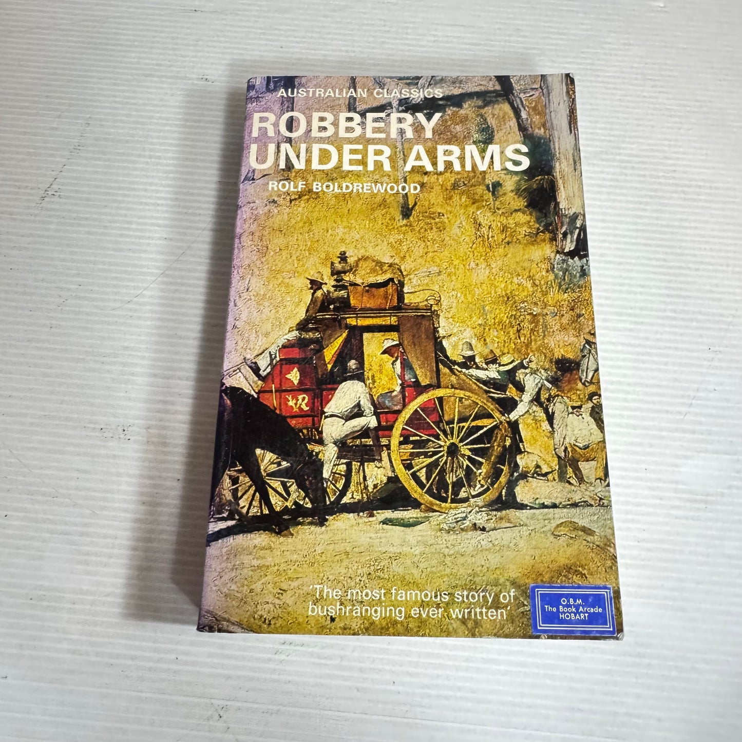 Robbery Under Arms : An Australian Classic - Rolf Boldrewood