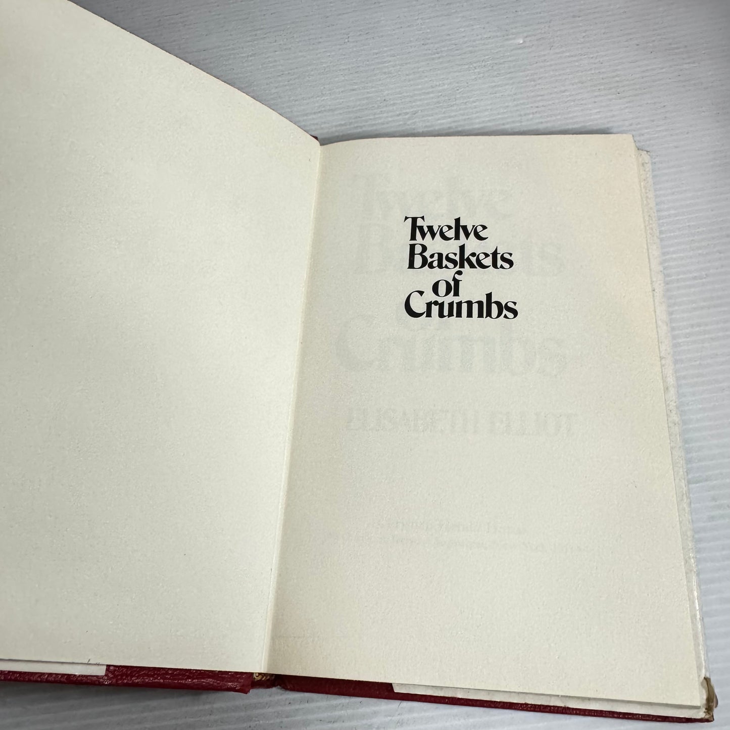 Twelve Baskets of Crumbs - Elisabeth Elliot (Vintage 1976)
