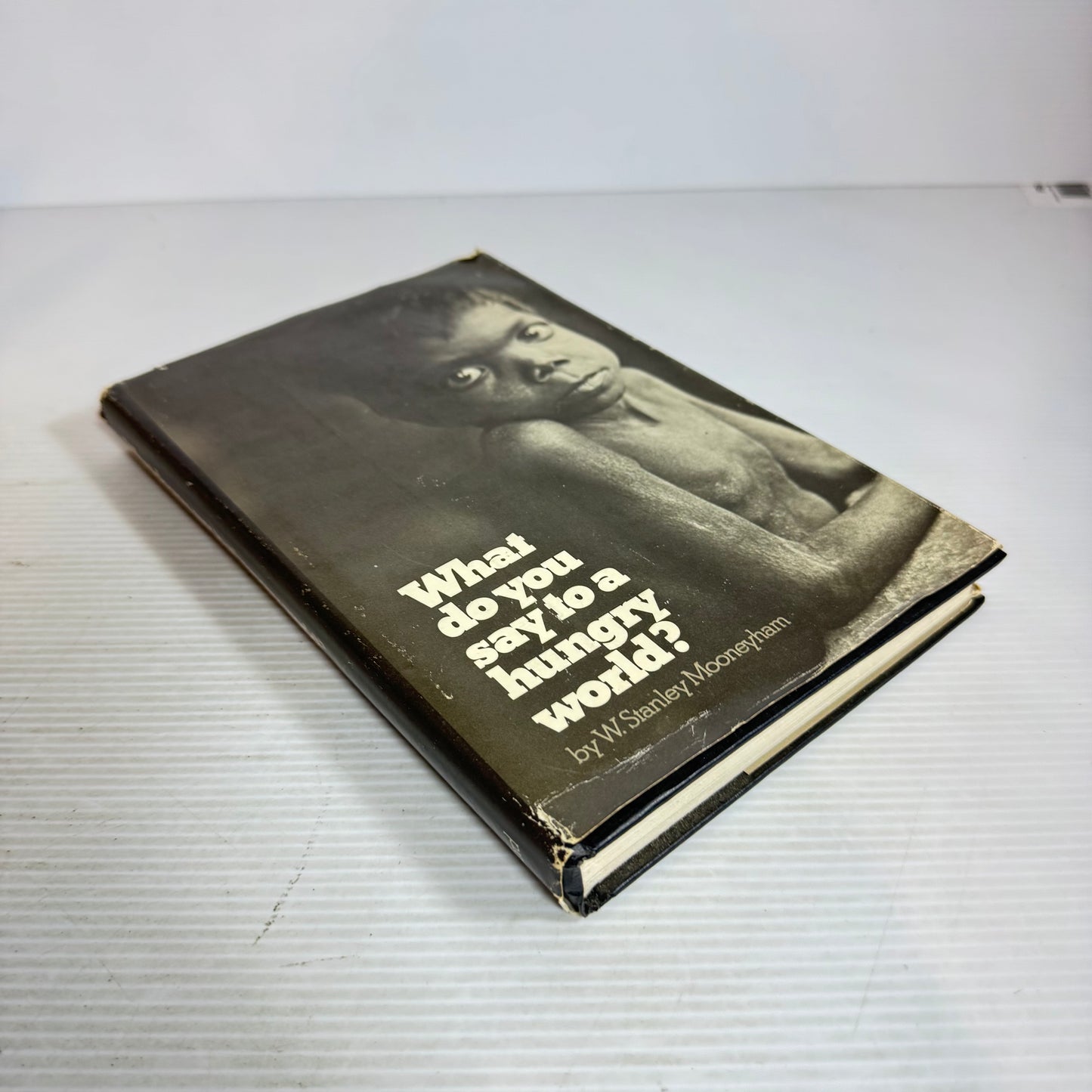 What Do You Say to A Hungry World - W. Stanley Mooneyham (Vintage 1975)