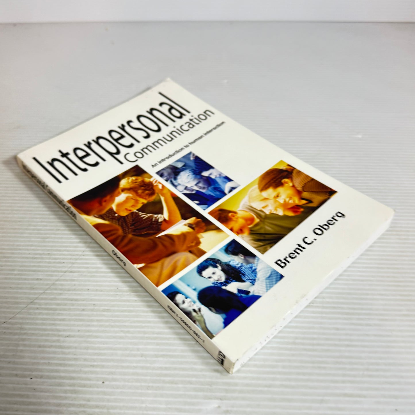 Interpersonal Communication : An Introduction to Human Interaction - Brent C. Oberg