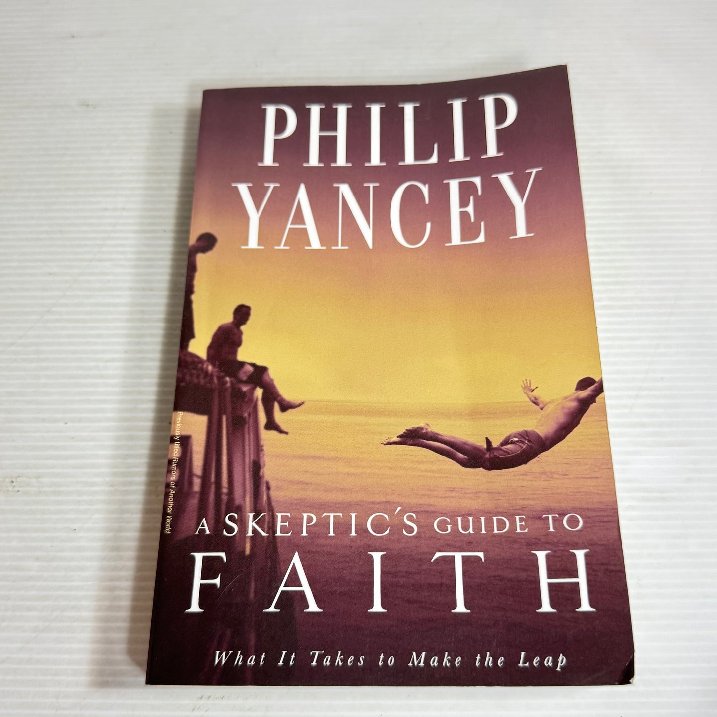 A Sceptic's Guide to Faith : What It Takes to Make the Leap - Philip Yancey