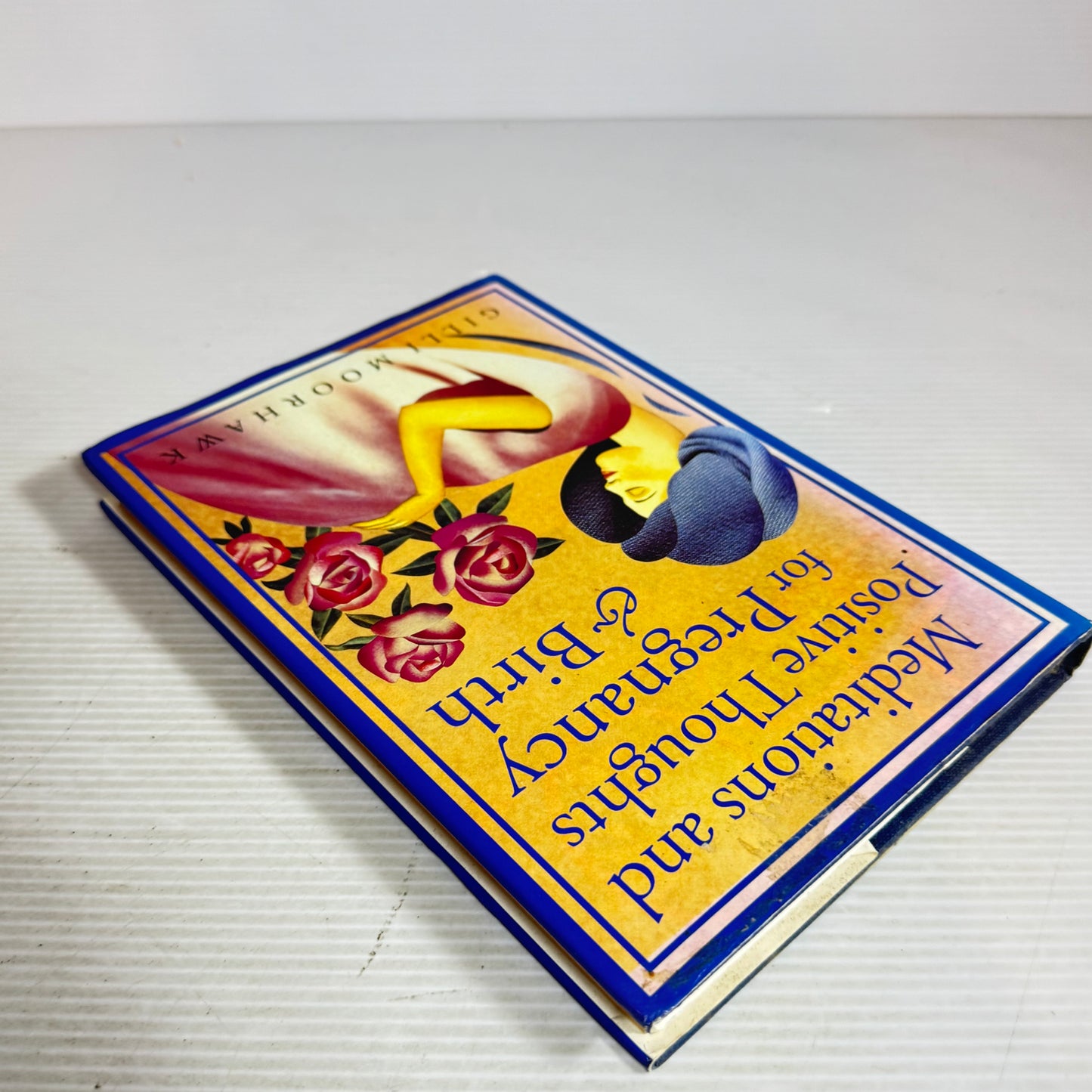 Meditations and Positive Thoughts for Pregnancy & Birth - Gilli Moorhawk