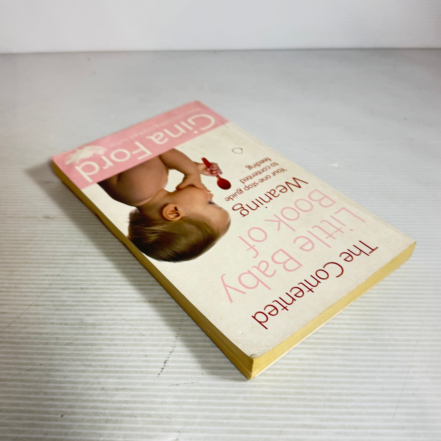 The Contented Little Baby Book of Weaning - Gina Ford (Water Damaged)
