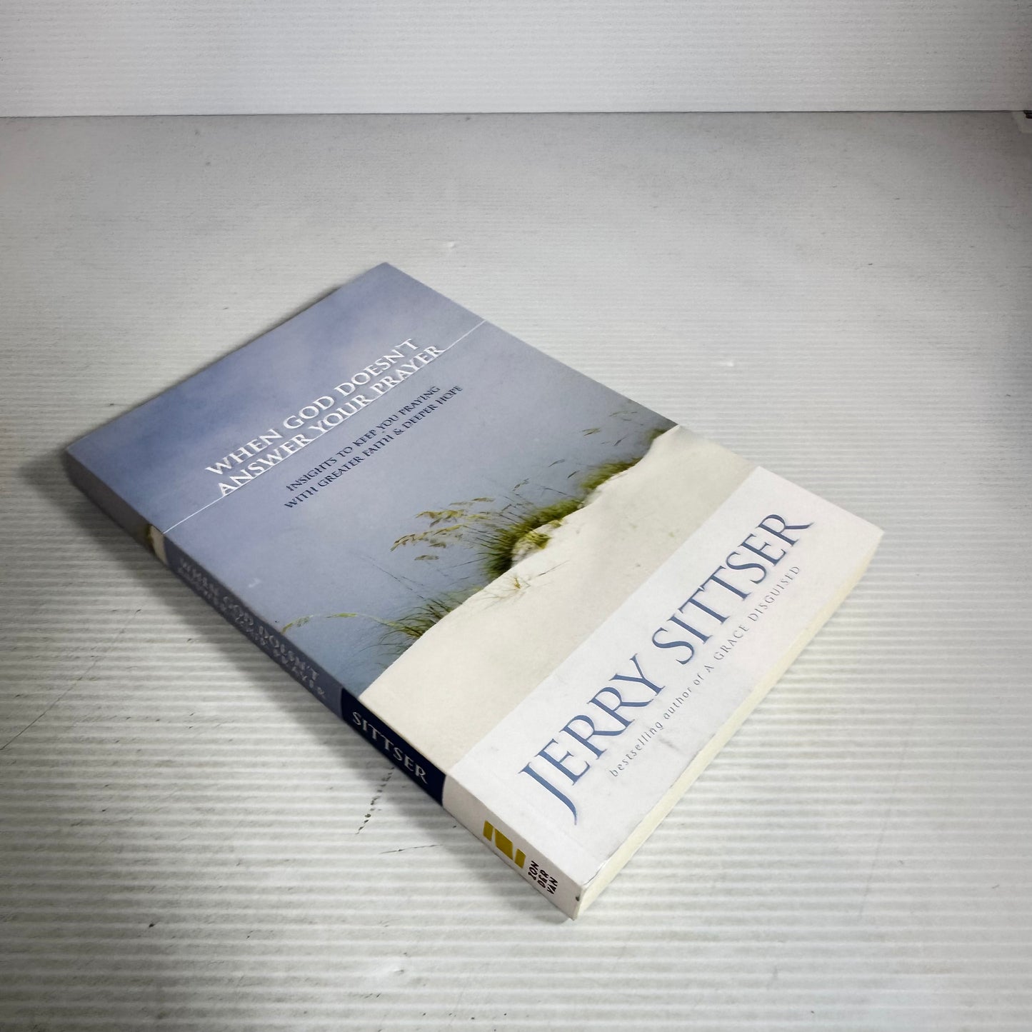 When God Doesn't Answer Your Prayer : Insights To Keep You Praying With Greater Faith & Deeper Love - Jerry Sittser