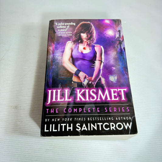 Jill Kismet : The Complete Series Books  1-6 - Lilith Saintcrow