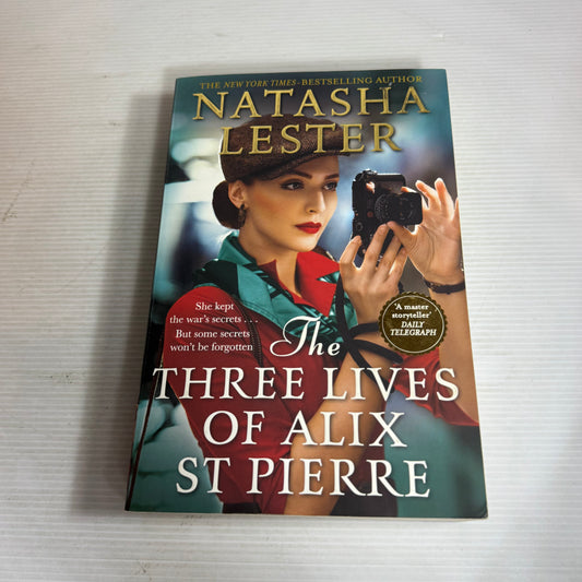The Three Lives Of Alix St Pierre - Natasha Lester