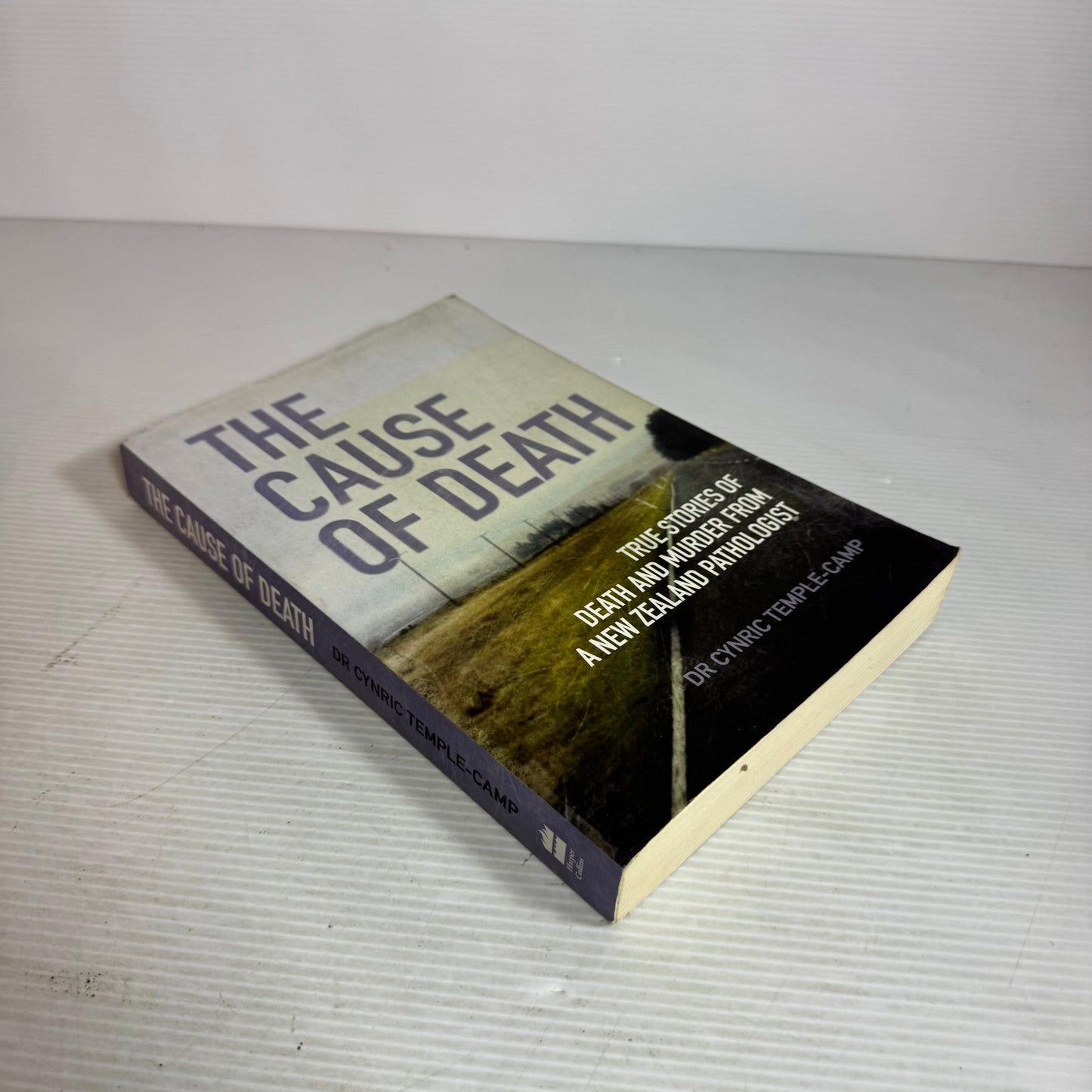 The Cause of Death : True Stories of Death and Murder from a New Zealand Pathologist - Dr Cynric Temple-Camp