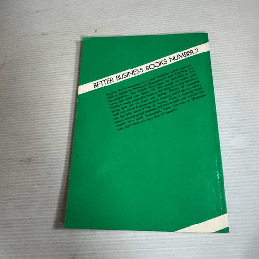 Selecting and Training Good Staff : Better Business Books Number 2 - Kevin Chapman (Vintage 1984)