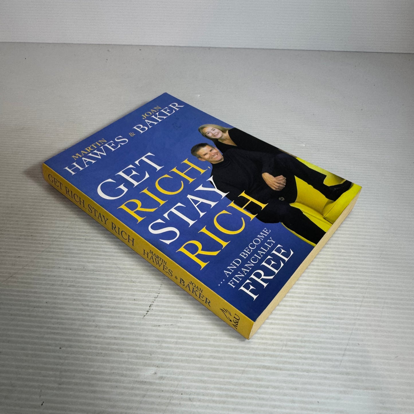 Get Rich, Stay Rich and Become Financially Free - Martin Hawes & Joan Baker