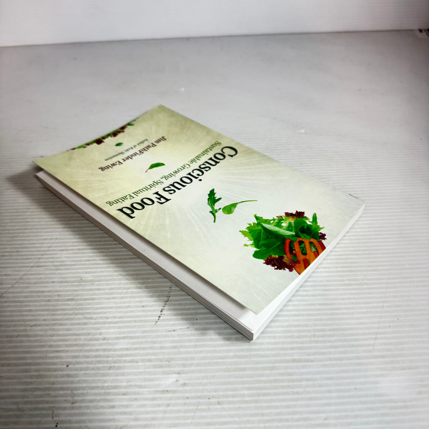 Conscious Foods : Sustainable Growing, Spiritual Eating - Jim PathFinder Ewing