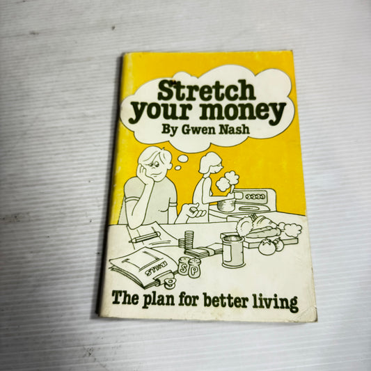 Stretch Your Money : The Plan for Better Living - Gwen Nash (Vintage 1981)
