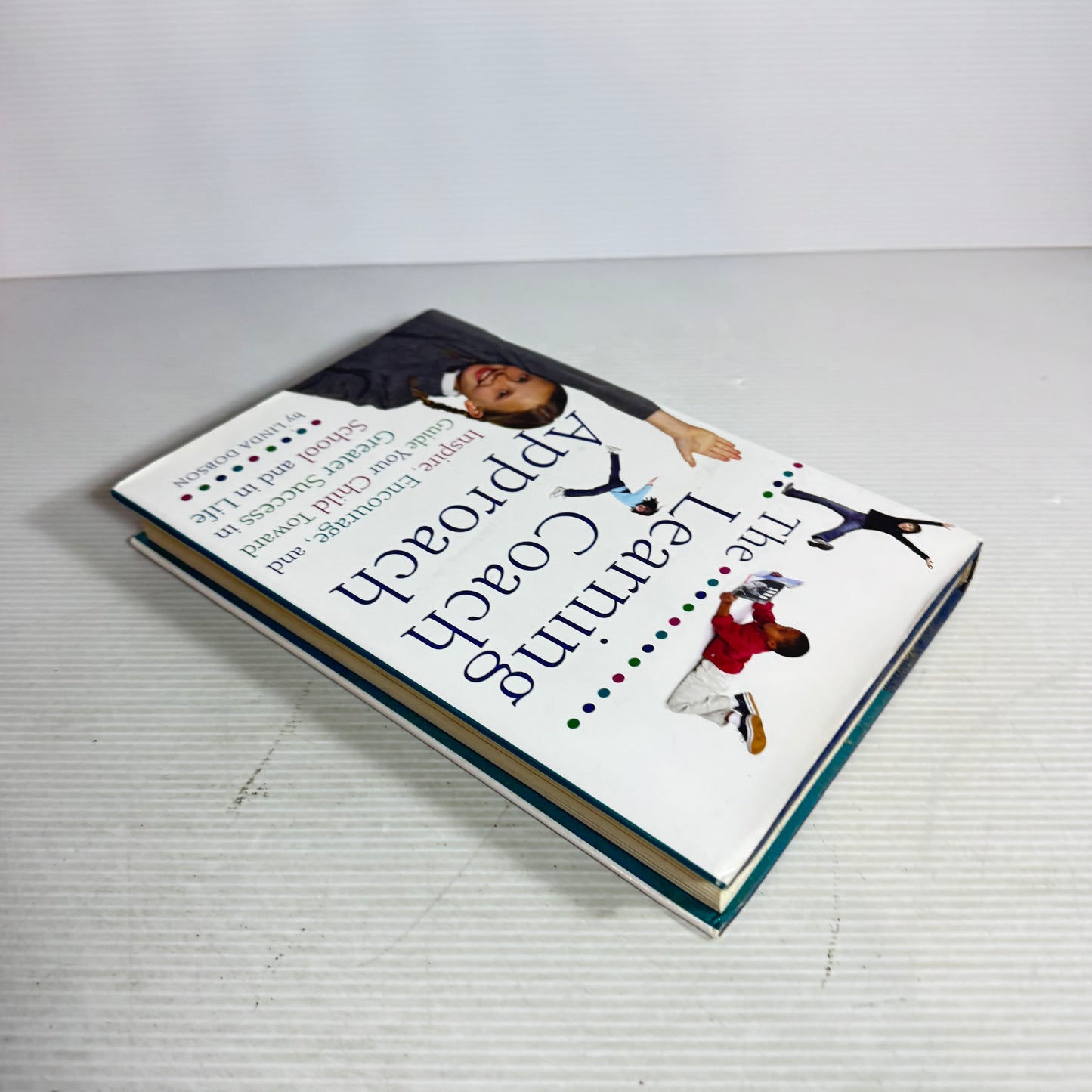 The Learning Coach Approach : Inspire, Encourage, and Guide Your Child Toward Greater Success in School and in Life - Linda Dobson