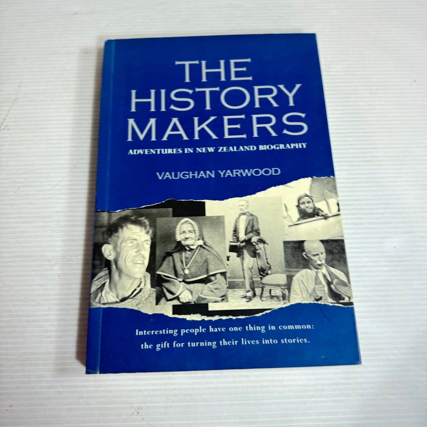 The History Makers : Adventures In New Zealand Biography - Vaughan Yarwood
