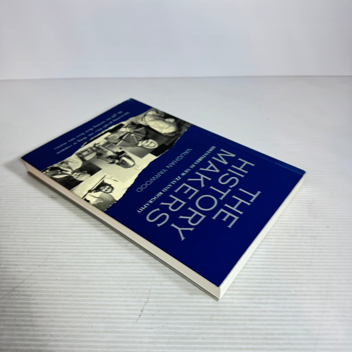 The History Makers : Adventures In New Zealand Biography - Vaughan Yarwood