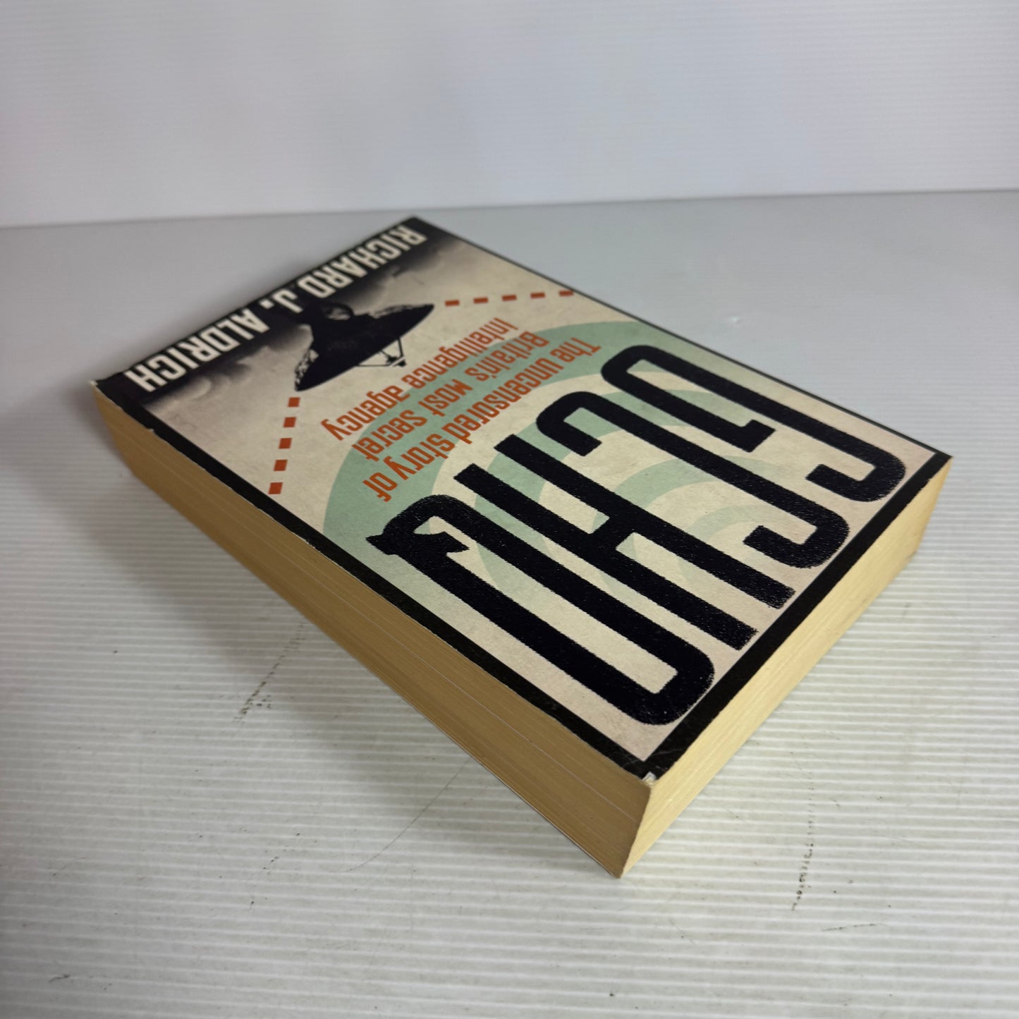 GCHQ : The Uncensored Story of Britain's Most Secret Intelligence Agency - Richard J. Aldrich