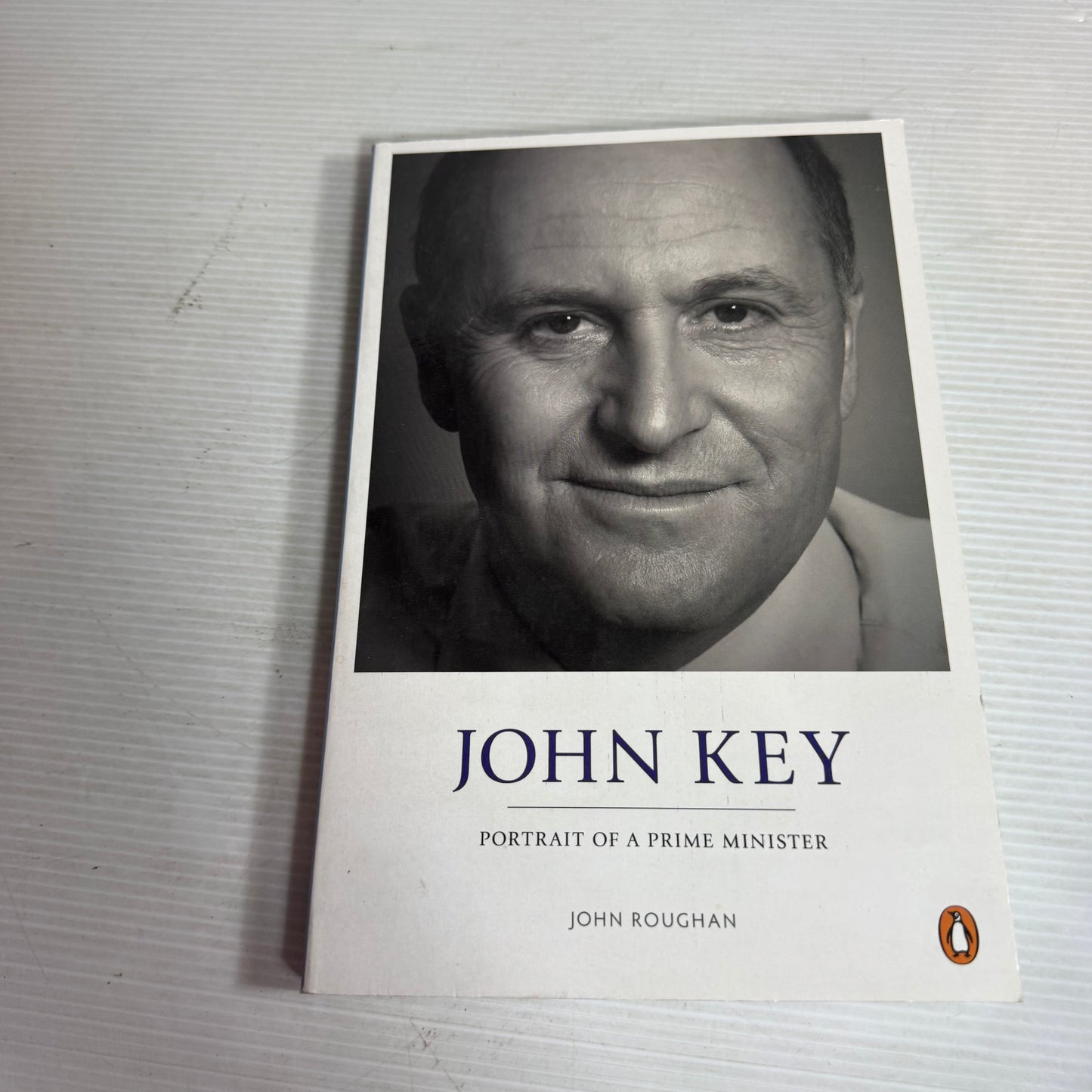 John Key : Portrait of a Prime Minister - John Roughan