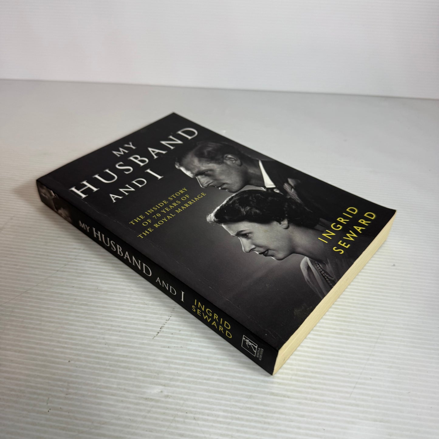 My Husband and I : The Inside Story of 70 Years of the Royal Marriage - Ingrid Seward