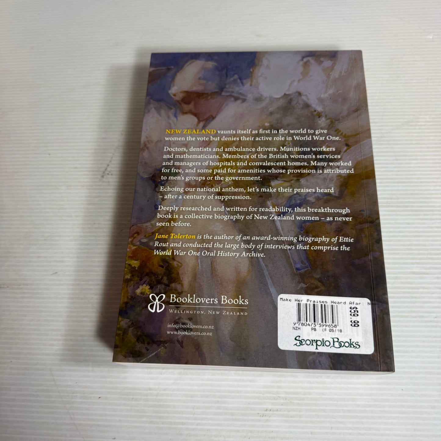 Make Her Praises Heard Afar : New Zealand Women Overseas in World War One - Jane Tolerton