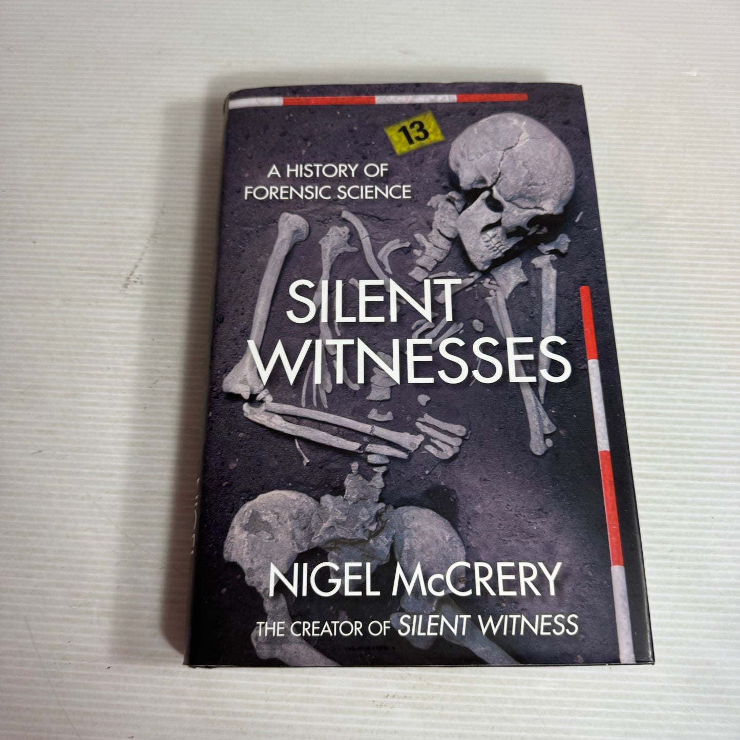 Silent Witness : A History of Forensic Science - Nigel McGrery