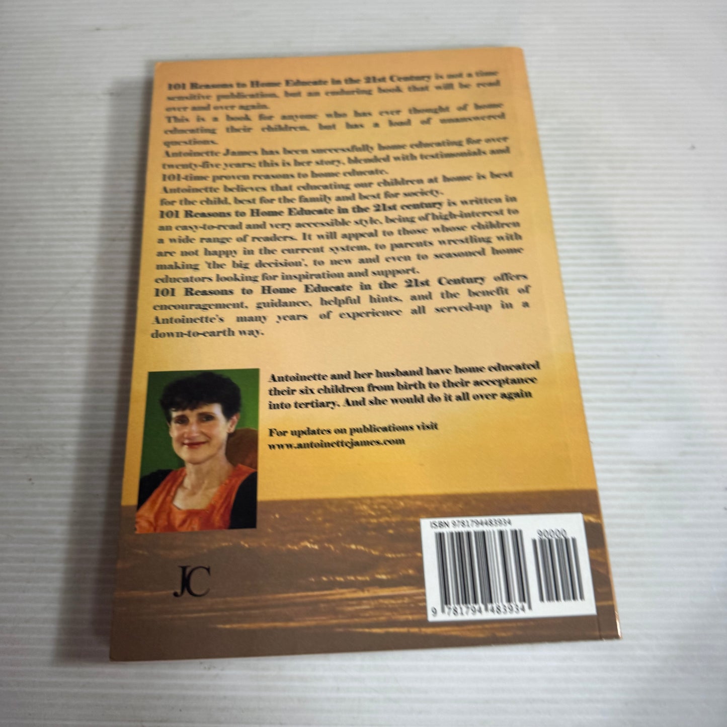 101 Reasons to Home Educate in the 21st Century - Antionette James (Inscription signed by Author)