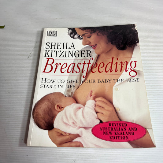Breastfeeding : How To Give Your Baby The Best Start In Life - Sheila Kitzinger