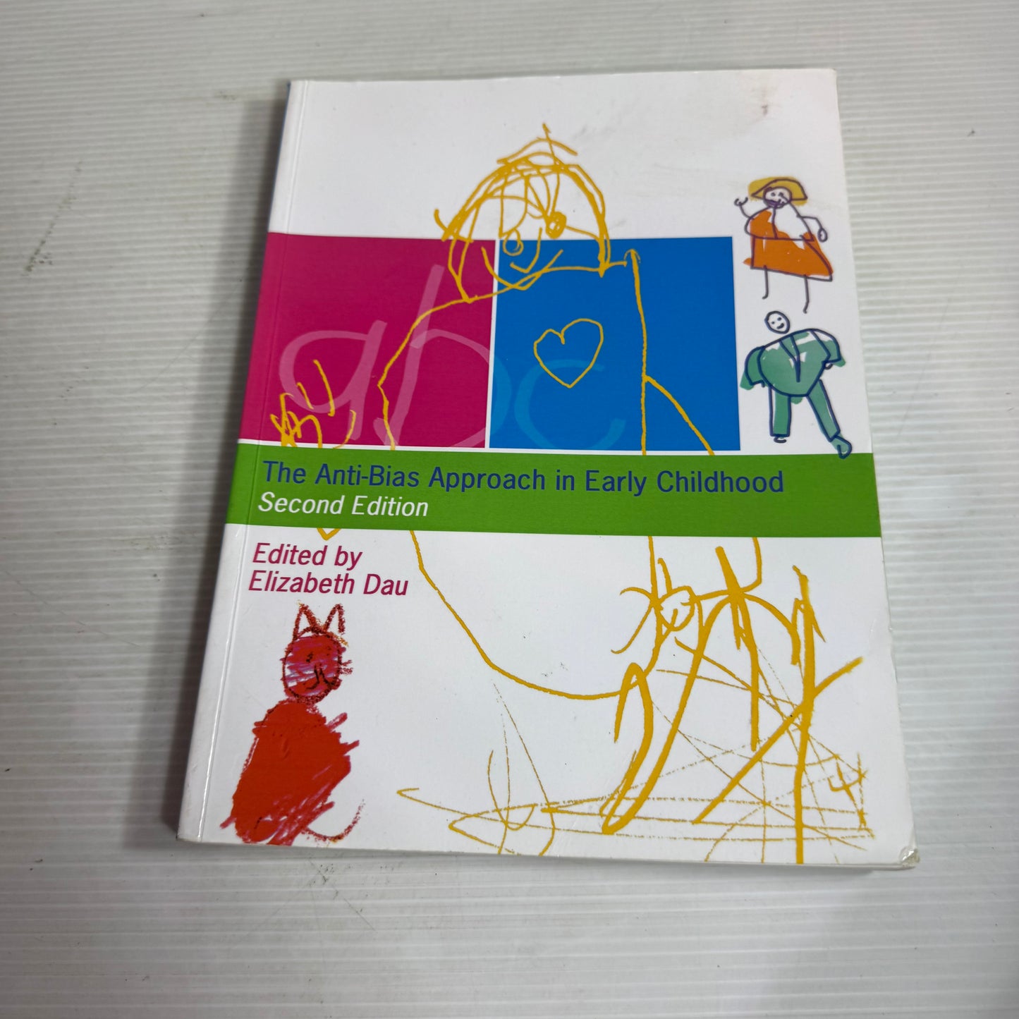 The Anti-Bias Approach in Early Childhood Second Edition - Elizabeth Dau